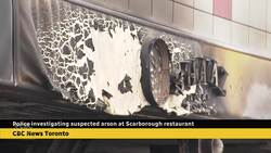 Arson suspected after fire erupts at Scarborough restaurant News Clip