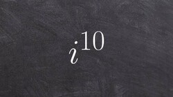 Tutorial - Rewriting an imaginary number when it is raised to a higher power ex 5, i^10 Instructional Video