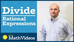 Master Dividing Rational Expressions Instructional Video