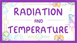 GCSE Physics - How Radiation Affects Temperature #72 Instructional Video