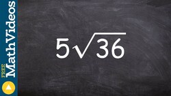 Learn how to evaluate an expression with the radical of a perfect square ex 2, 5root(36) Instructional Video