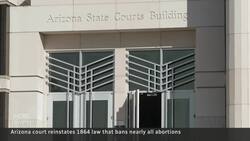 Arizona court reinstates abortion ban dating from 1864 News Clip