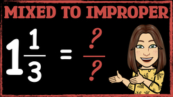 Converting Mixed Numbers to Improper Fractions Instructional Video