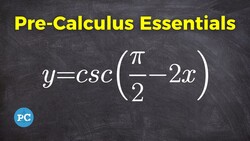 Period and Phase Shift Transformations for Cosecant Instructional Video