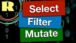 R programming for beginners - Manipulate data using the tidyverse. Select, filter and mutate. Instructional Video