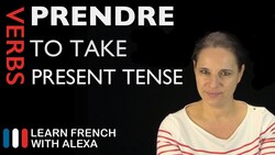 Prendre (to take) — Present Tense Instructional Video