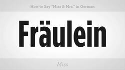 How to Say "Miss" & "Mrs." in German Instructional Video