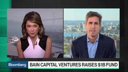 How Bain Capital Ventures Will Spend $1B Fund News Clip