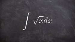 Calculus Unit 4 How to take the integral of square root of x Instructional Video