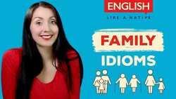 20 Family Idioms And Expressions | Talking About Family In English Instructional Video