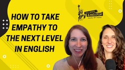 You Were Robbed! How to Take Empathy to the Next Level in English - All Ears English Podcast 1709 Instructional Video