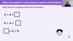 Explain how the quotient is affected when the divisor is equal to the dividend Instructional Video