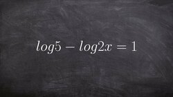 Algebra 2 - Using quotient property of logarithms to solve a logarithmic equation, log(5) -log(2x)=1 Instructional Video