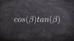 Pre-Calculus - Simplify expressions using fundamental identities, cosβ . tanβ Instructional Video