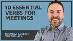 10 Essential Verbs for Meetings - Business English Vocabulary Instructional Video