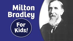 History of Milton Bradley for Kids | Bedtime History Instructional Video