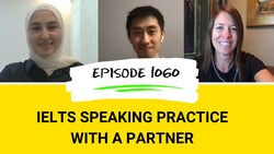 IELTS Energy Podcast 1060: Sondos and George Model IELTS Speaking Practice Instructional Video