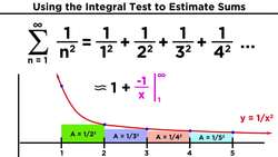 Estimating Sums Using the Integral Test and Comparison Test Instructional Video