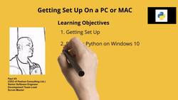 Python Bootcamp in a Day - Python Programming for Beginners - Learning Objectives - Getting Set Up on a PC or MAC Instructional Video