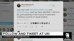 Mnuchin Drops Out of Saudi Conference News Clip