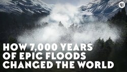 How 7,000 Years of Epic Floods Changed the World (w/ SciShow!) Instructional Video