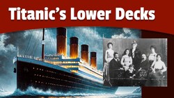 Titanic's Lower Decks: How Second and Third Class Lived Instructional Video