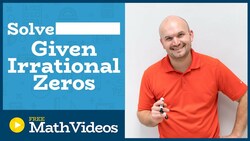 Master how to find all of the zeros of a polynomial when given one irrational zero Instructional Video