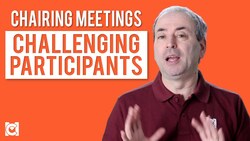 Chairing Meetings - How to Deal with Challenging Participants Instructional Video