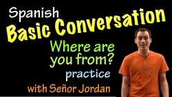 Basic Conversation in Spanish - Where are you from - Practice Instructional Video