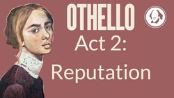 Othello Act 2: Reputation | Shakespeare Play by Play Instructional Video