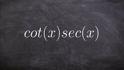 Pre-Calculus - Simply expressions using fundamental identities, cotx . secx Instructional Video