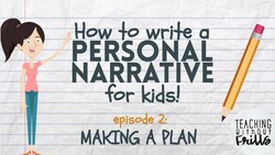 Writing a Personal Narrative for Kids - Episode 2: Making a Plan Instructional Video