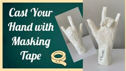 How to Cast Your Hand with Masking Tape Instructional Video