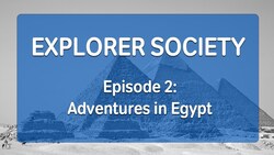 Explorer Society, Episode 2: Adventure in Egypt Instructional Video