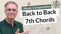 Using 7th Chords Back to Back - Music Composition Instructional Video