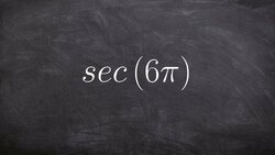 Using period as an aide to evaluate for secant when the angle falls on the x axis Instructional Video