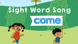 Introduction to sight word - Come Instructional Video