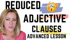 ADVANCED LESSON: How to Reduce the Adjective Clause: Relative Clause Reduction Instructional Video