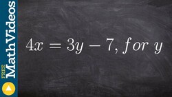 Solve a literal equation to rewrite in slope intercept form 4x= 3y-7 for y Instructional Video