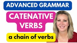 Catenative Verbs | A Chain of Verbs Instructional Video