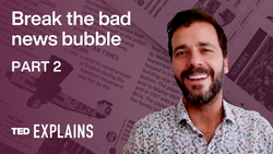 TED: Break the bad news bubble (Part 2) | Angus Hervey Instructional Video