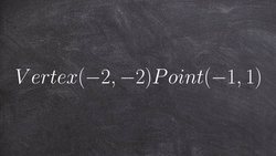 Given the vertex and a point find the equation of a parabola Instructional Video