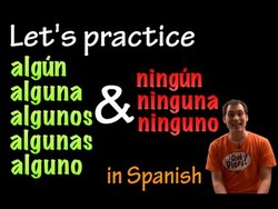 Algún & Ningún in Spanish - practice (intermediate) Instructional Video