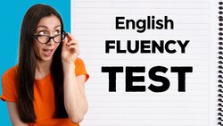 Are You Fluent in English? Find Out! Instructional Video