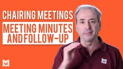 Chairing Meetings - Meeting Minutes and Follow-up Instructional Video