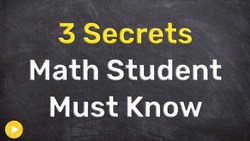 What are the three most important secrets every math student must know Instructional Video