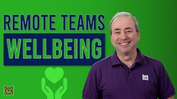 Taking Care of the Wellbeing of People in Your Remote Team Instructional Video