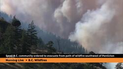 Small B.C. community ordered to evacuate from path of wildfire News Clip