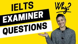 Why does the examiner ask why? - IELTS Energy Podcast 1206 Instructional Video