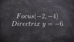 Learn how to write the equation of the Parabola given the focus and directrix Instructional Video